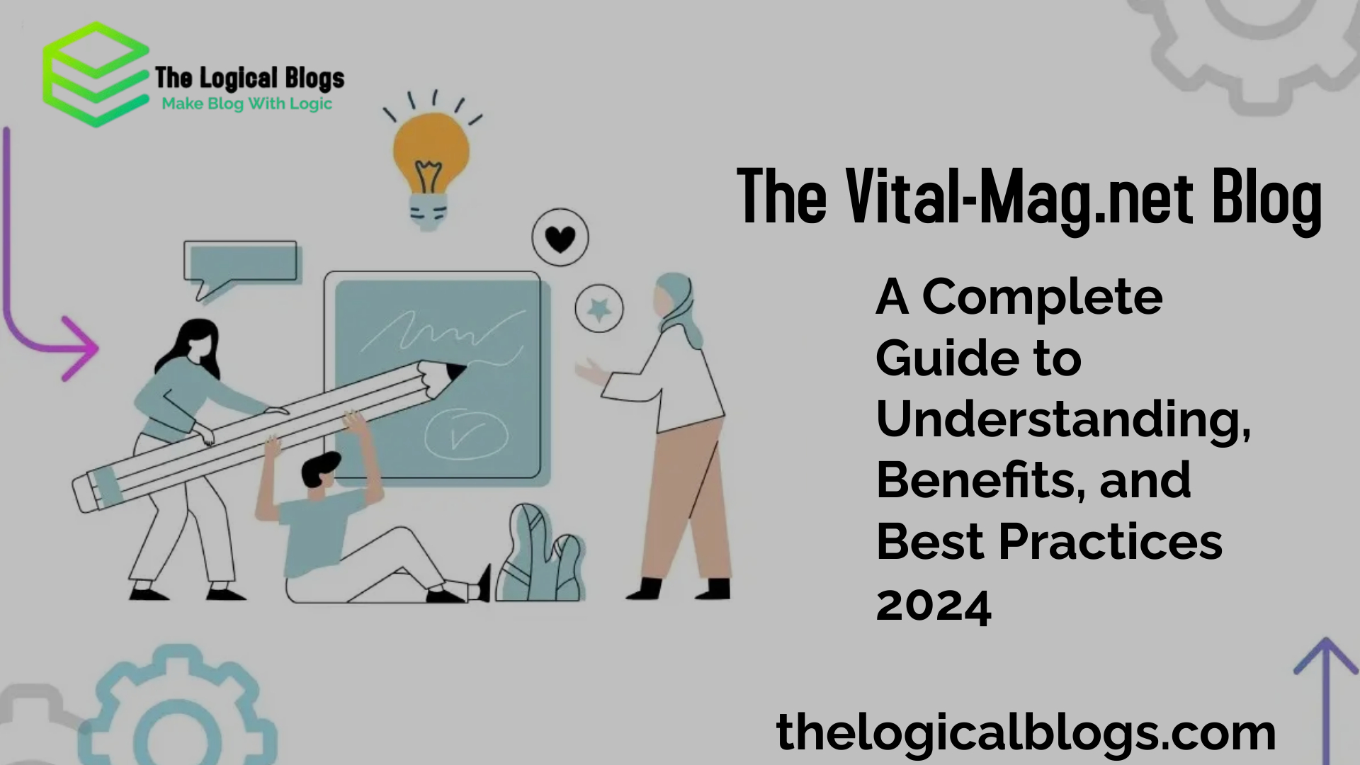 The Vital-Mag.net Blog: A Complete Guide to Understanding, Benefits, and Best Practices 2024